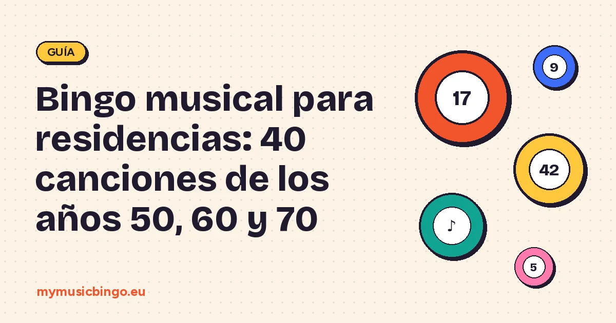 Bolas de bingo sobre fondo crema junto al título Bingo musical para residencias: 40 canciones de los años 50, 60 y 70